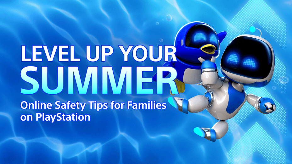 Level up your summer - online safety tips for families on playstation